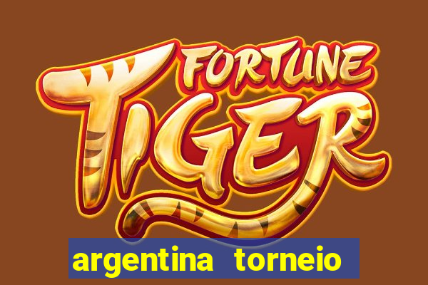 argentina torneio betano tabela